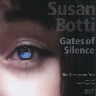 Susan Botti: Gates of Silence