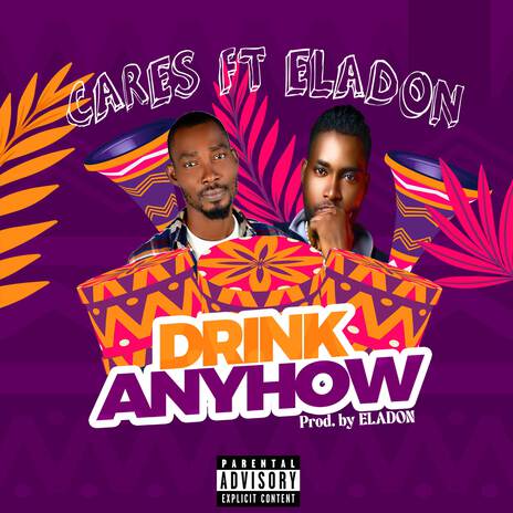 Drink Anyhow ft. Eladon | Boomplay Music