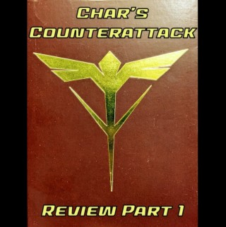 0039: Char’s Counterattack Review Part I