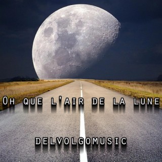 OH QUE L'AIR DE LA LUNE lyrics | Boomplay Music