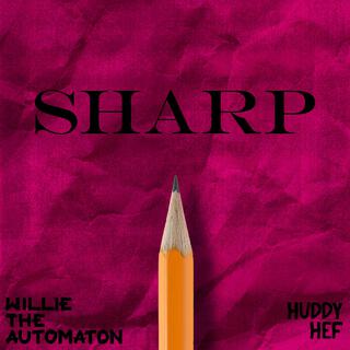 SHARP ft. Huddy Hef lyrics | Boomplay Music