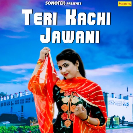 Teri Kachi Jawani