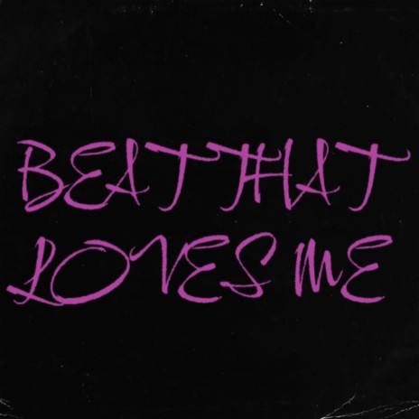 BEAT THAT LOVES ME | Boomplay Music