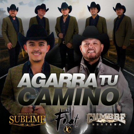 Agarra Tu Camino (feat. Cumbre Norteña) | Boomplay Music