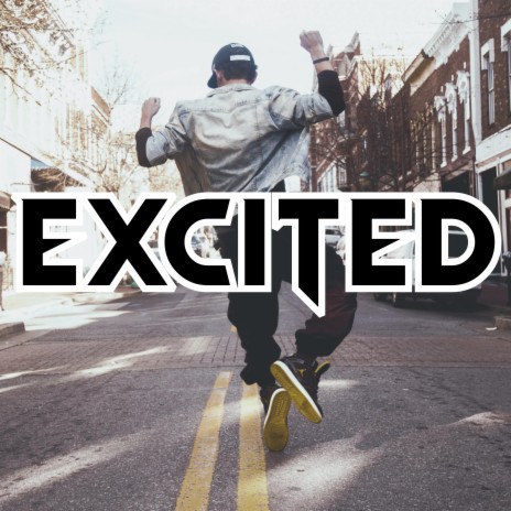 EXCITED | Boomplay Music