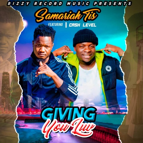 Giving You Luv ft. Cash Level | Boomplay Music