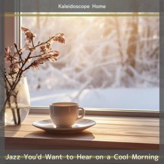 Jazz You'd Want to Hear on a Cool Morning