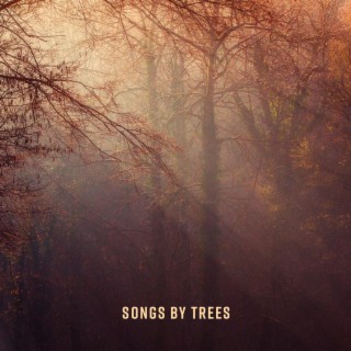 Songs By Trees