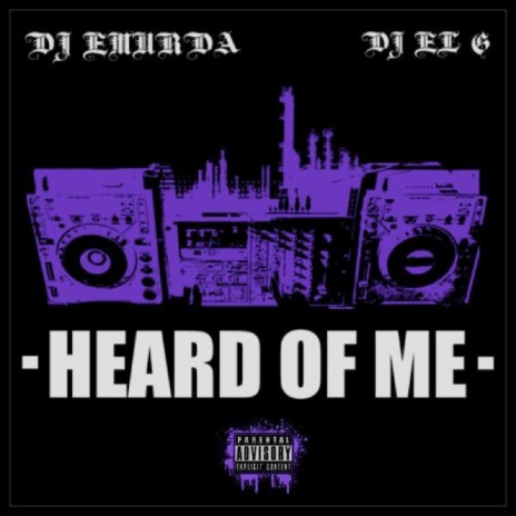 Heard of Me (2013) [feat. DJ El G] | Boomplay Music