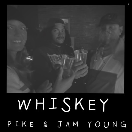 Whiskey ft. PIKE