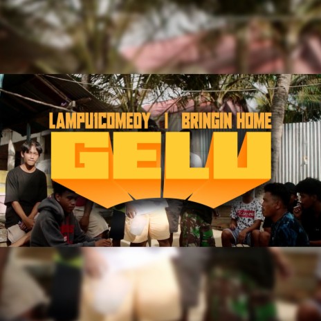 Gelu ft. Bringin Home | Boomplay Music