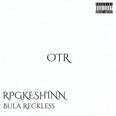 OTR ft. Bula Reckless | Boomplay Music