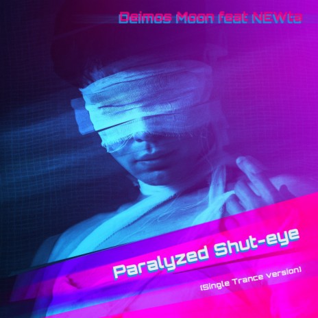 Paralyzed Shut-Eye Single Trance Version ft. Newta | Boomplay Music