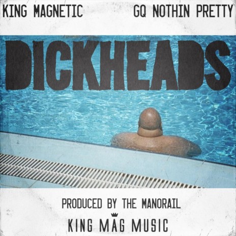 Dickheads ft. GQ Nothin Pretty | Boomplay Music