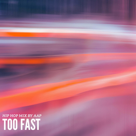 Too Fast ((Hip Hop Mix)) | Boomplay Music