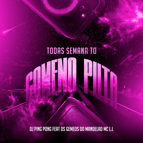 Todas Semana To Comeno Puta ft. MC L.L & Os Gemeos do Mandelão | Boomplay Music