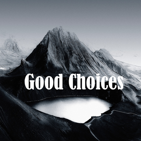 Good Choices | Boomplay Music