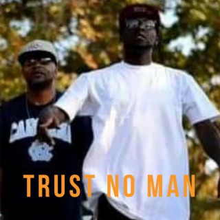 TRUST NO MAN