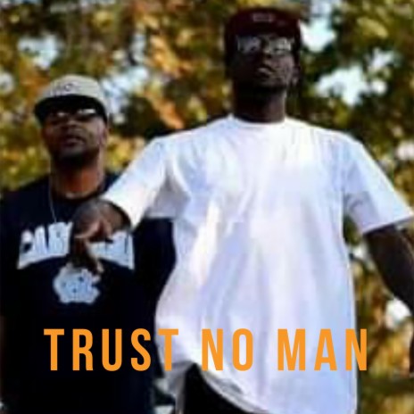 TRUST NO MAN ft. Kooli Breeze | Boomplay Music