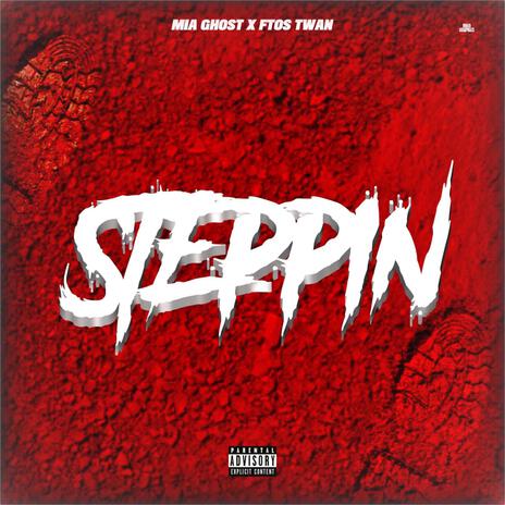 Steppin ft. FTOS Twan