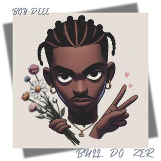 BULL DO ZER lyrics | Boomplay Music