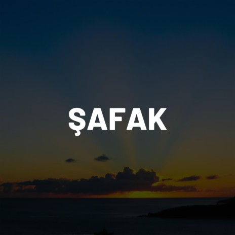 Şafak | Boomplay Music