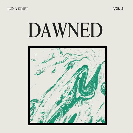 Dawned | Boomplay Music