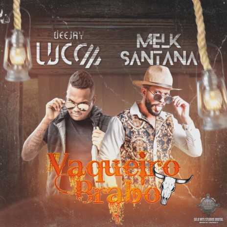 Vaqueiro Brabo ft. Melk Santana | Boomplay Music