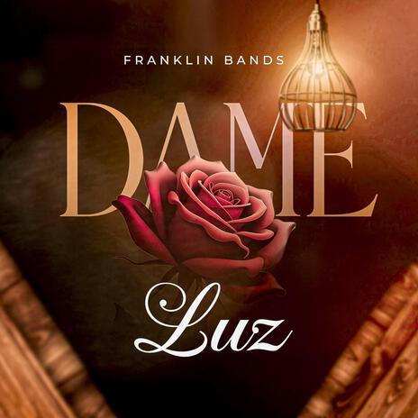 Dame Luz | Boomplay Music