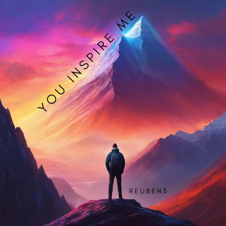 You Inspire Me | Boomplay Music