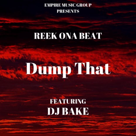 Dump That (Reek Remix) ft. DJ Bake | Boomplay Music