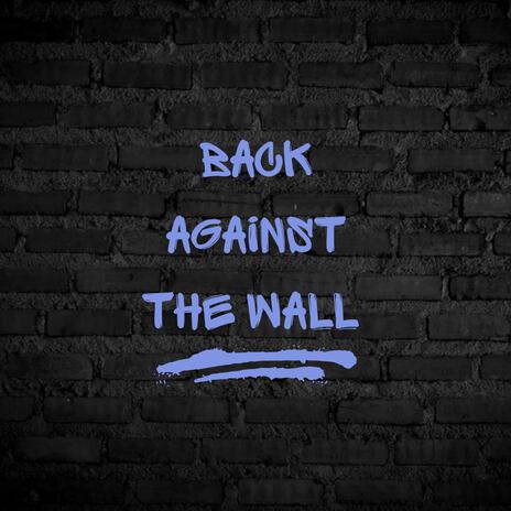 Back Against The Wall | Boomplay Music