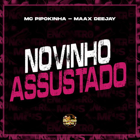 Novinho Assustado ft. Maax Deejay | Boomplay Music