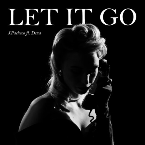 Let It Go ft. Deza | Boomplay Music