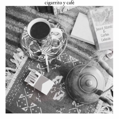 Cigarrito y Café ft. Carlos Colosio | Boomplay Music