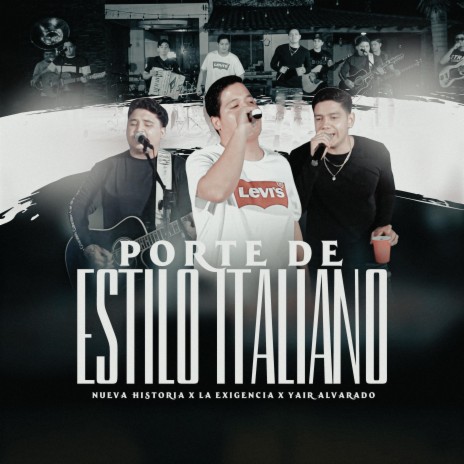 Porte De Estilo Italiano ft. Yair Alvarado & Nueva Historia | Boomplay Music