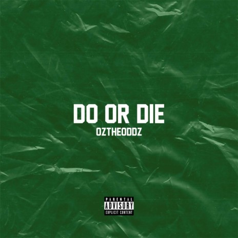 Do or Die | Boomplay Music