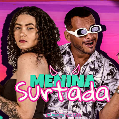 Menina Surtada ft. mc Nahara | Boomplay Music