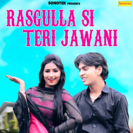 Rasgulla Si Teri Jawani | Boomplay Music