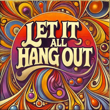 Let It All Hang Out