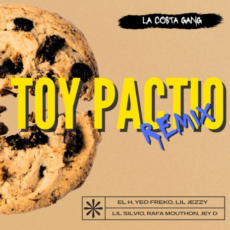 Toy Pactio (Remix) ft. El h, Lil silvio, Lil jezzy, Rafa mouthon & Jey d | Boomplay Music