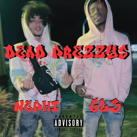 DEAD PREZZYS ft. GL3 | Boomplay Music