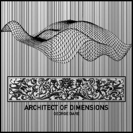 Architect of Dimensions | Boomplay Music