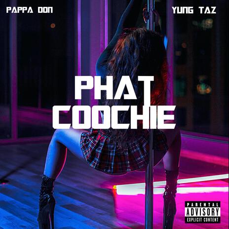 Phat Coochie ft. Yung Taz | Boomplay Music