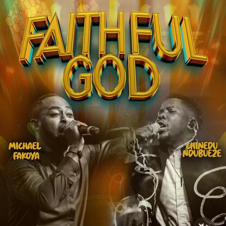 Faithful God ft. Chinedu Ndubueze | Boomplay Music