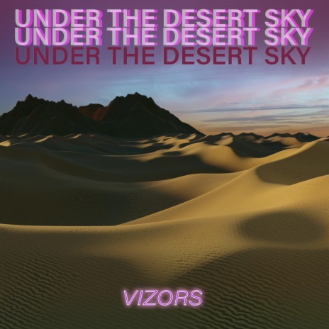 Under The Desert Sky | Boomplay Music