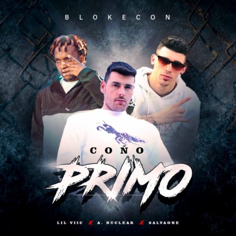 Coño primo ft. a.nuclear & Salvaone | Boomplay Music