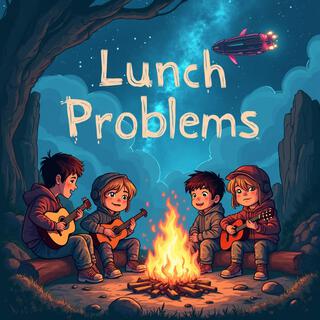 Lunch Problems (Acoustic) lyrics | Boomplay Music