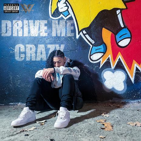 Drive Me Crazy | Boomplay Music