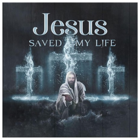 Jesus saved my life | Boomplay Music